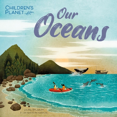 Children's Planet: Our Oceans by Louise Spilsbury