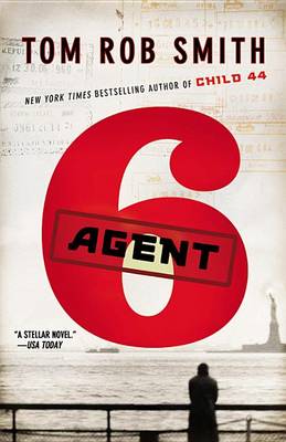 Agent 6 by Tom Rob Smith