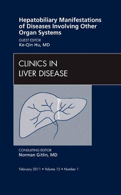 Hepatobiliary Manifestations of Diseases Involving Other Organ Systems , An Issue of Clinics in Liver Disease book