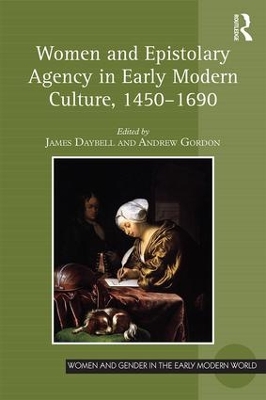 Women and Epistolary Agency in Early Modern Culture, 1450-1690 book