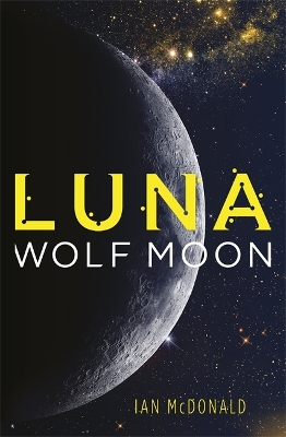 Luna: Wolf Moon by Ian McDonald