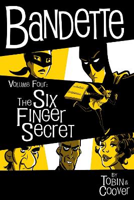 Bandette Volume 4: The Six Finger Secret book