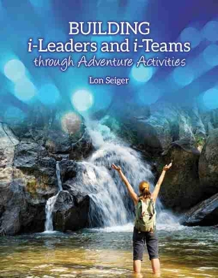 Building i-Leaders and i-Teams through Adventure Activities book