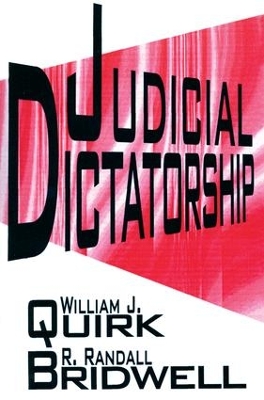 Judicial Dictatorship by William J. Quirk