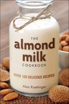 Almond Milk Cookbook book