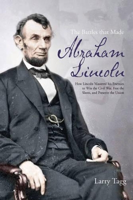 Battles That Made Abraham Lincoln book