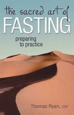The Sacred Art of Fasting by Thomas Ryan