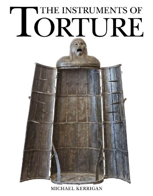 The Instruments of Torture by Michael Kerrigan