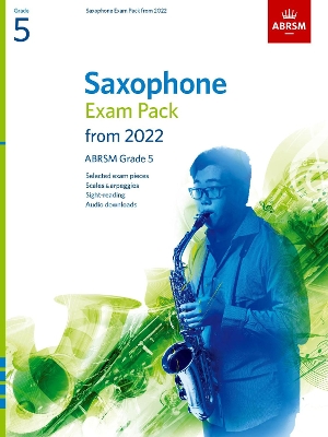 Saxophone Exam Pack from 2022, ABRSM Grade 5: Selected from the syllabus from 2022. Score & Part, Audio Downloads, Scales & Sight-Reading book