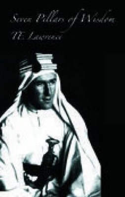 Seven Pillars of Wisdom by T. E. Lawrence