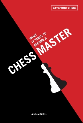 What It Takes to Become a Chess Master book