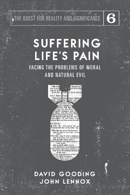 Suffering Life's Pain: Facing the Problems of Moral and Natural Evil by David W Gooding