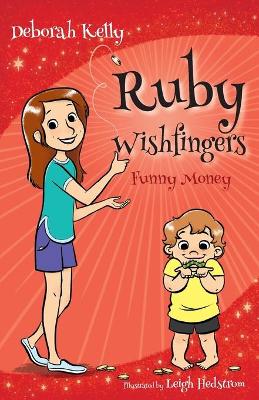 Ruby Wishfingers: Funny Money by Deborah Kelly
