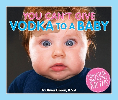 You Can't Give Vodka to a Baby book