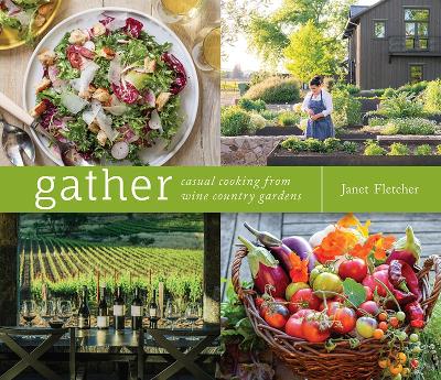 Gather: Casual Cooking from Wine Country Gardens book