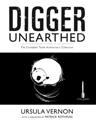 Digger Unearthed: The Complete Tenth Anniversary Collection book