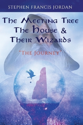 The Meeting Tree The House & Their Wizards: The Journey book