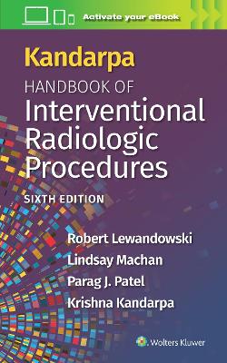 Kandarpa Handbook of Interventional Radiologic Procedures: Print + eBook with Multimedia book