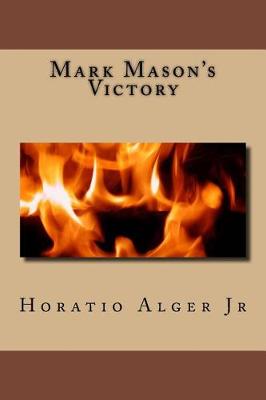 Mark Mason's Victory by Horatio Alger, Jr