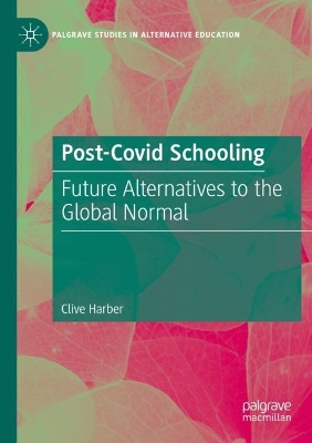 Post-Covid Schooling: Future Alternatives to the Global Normal book
