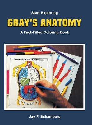 Start Exploring: Gray's Anatomy A Fact-Filled Coloring Book book