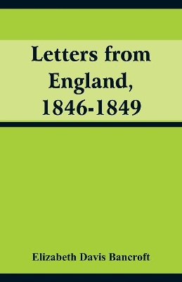 Letters from England, 1846-1849 book