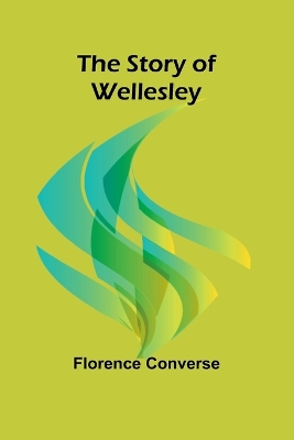 The Story of Wellesley book