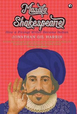 Masala Shakespeare: How a Firangi Writer Became Indian book