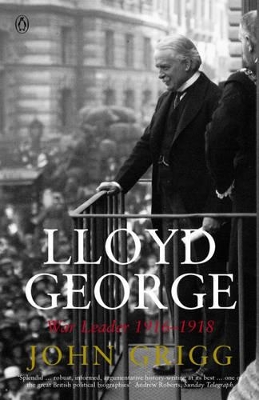 Lloyd George: War Leader 1916-1918 book
