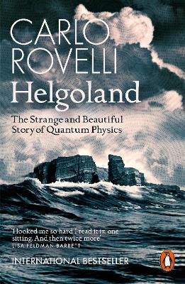 Helgoland: The Strange and Beautiful Story of Quantum Physics book