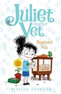 Playground Pets: Juliet, Nearly a Vet (Book 8) by Rebecca Johnson