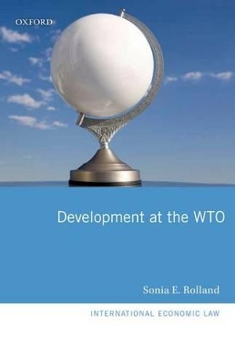 Development at the WTO by Sonia E. Rolland