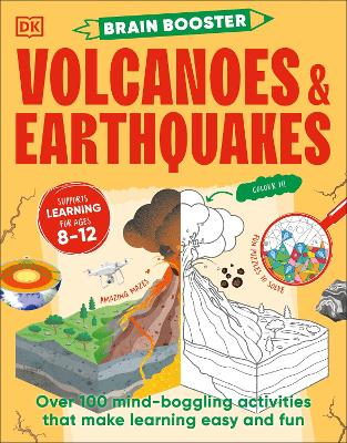 Brain Booster Volcanoes and Earthquakes: Over 100 Mind-Boggling Activities that Make Learning Easy and Fun by DK