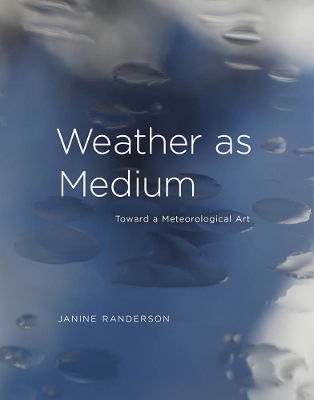 Weather as Medium: Toward a Meteorological Art book