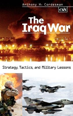 The Iraq War by Anthony H. Cordesman