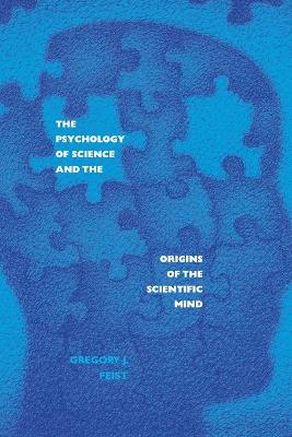 Psychology of Science and the Origins of the Scientific Mind book