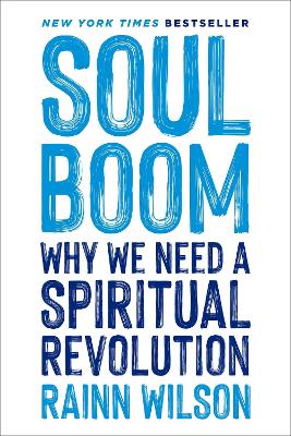 Soul Boom: Why We Need a Spiritual Revolution by Rainn Wilson