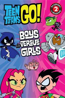 Teen Titans Go! (TM): Boys Versus Girls book