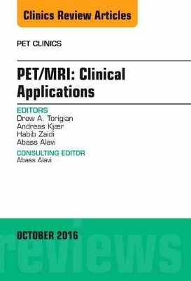 PET/MRI: Clinical Applications, An Issue of PET Clinics book