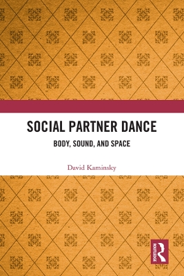 Social Partner Dance: Body, Sound, and Space book