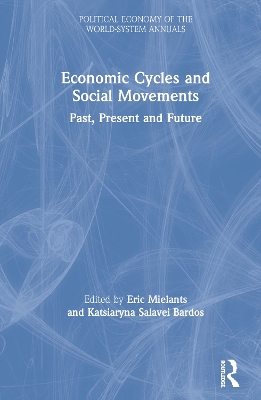 Economic Cycles and Social Movements: Past, Present and Future by Eric Mielants