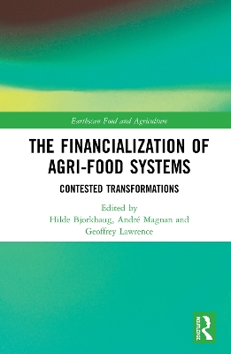 The Financialization of Agri-Food Systems: Contested Transformations book