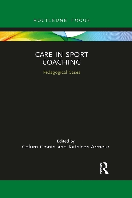 Care in Sport Coaching: Pedagogical Cases by Colum Cronin