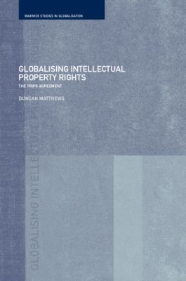 Globalising Intellectual Property Rights by Duncan Matthews