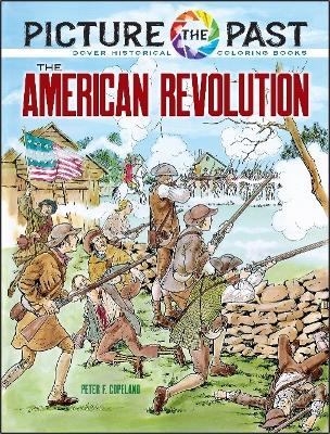 Picture the Past: The American Revolution, Historical Coloring Book book