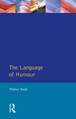 The The Language of Humour by W Nash