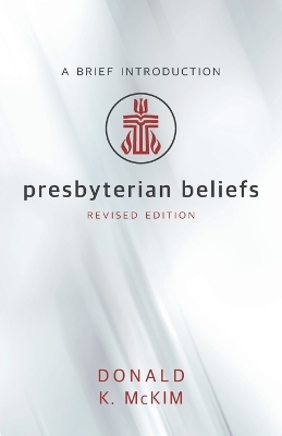 Presbyterian Beliefs, Revised Edition book