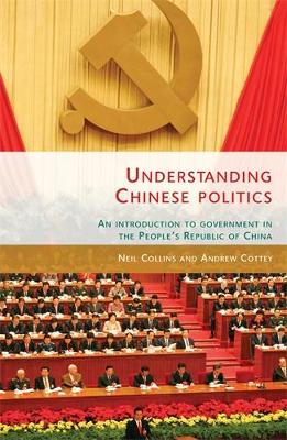 Understanding Chinese Politics by Neil Collins