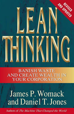 Lean Thinking, Second Edition: Banish Waste and Create Wealth in Your Corporation book