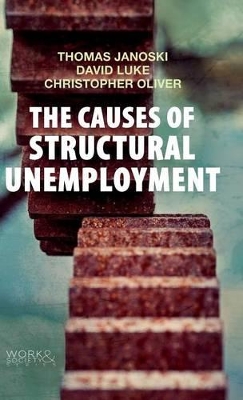 The Causes of Structural Unemployment: Four Factors that Keep People from the Jobs they Deserve book